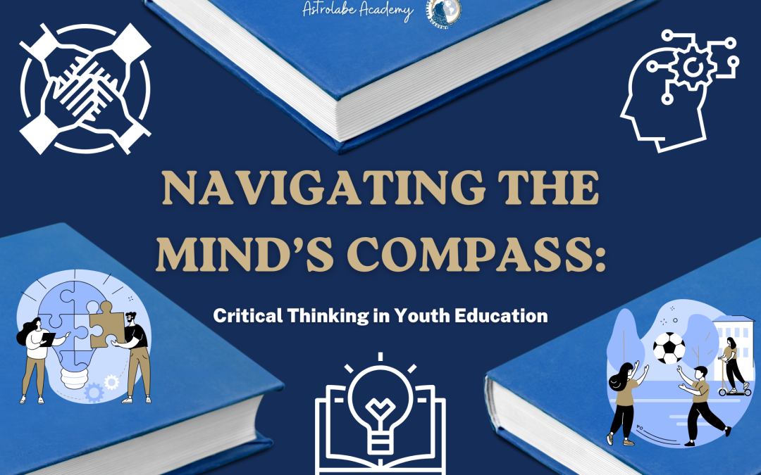 Navigating the Mind’s Compass: Critical Thinking in Youth Education