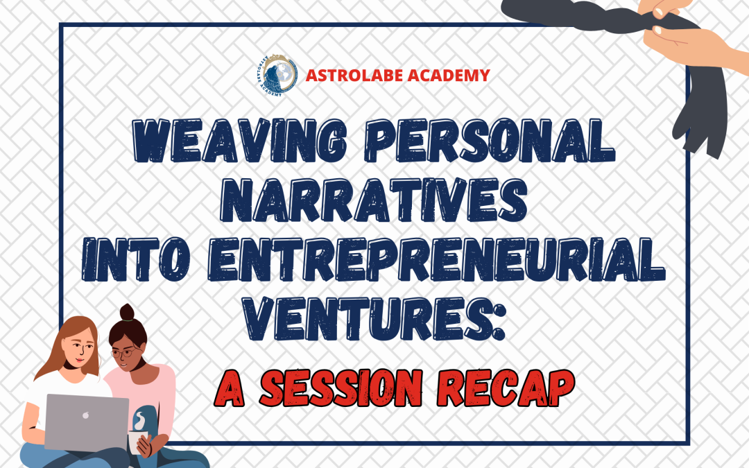 Weaving Personal Narratives into Entrepreneurial Ventures: A Session Recap